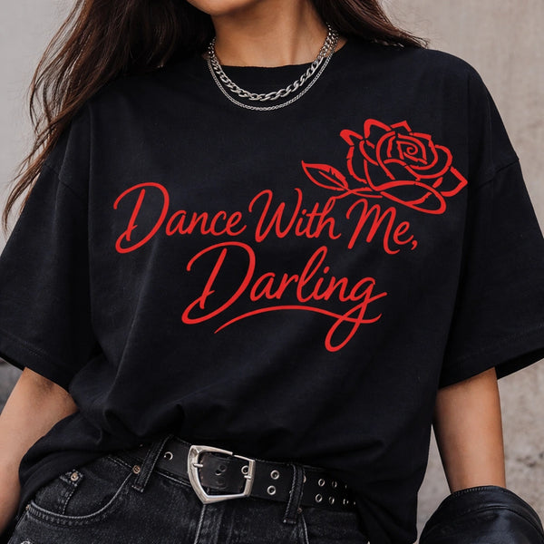 Dance With Me Darling Shirt, Romantic Vintage Quote Tee, Elegant Script Aesthetic Shirt, Couple Anniversary Gift Top, Retro Ballroom Dance Graphic Shirt