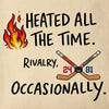 Heated All The Time T-Shirt, Rivalry Occasionally Apparel, Funny Competitive Slogan Tee, Sassy Attitude Graphic Shirt, High Energy Streetwear Top